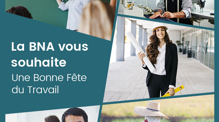 La BNA vous souhaite une bonne fête du Travail