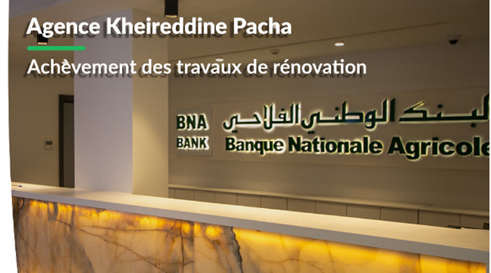 Votre agence BNA Kheireddine Pacha : Rénovée pour mieux vous servir