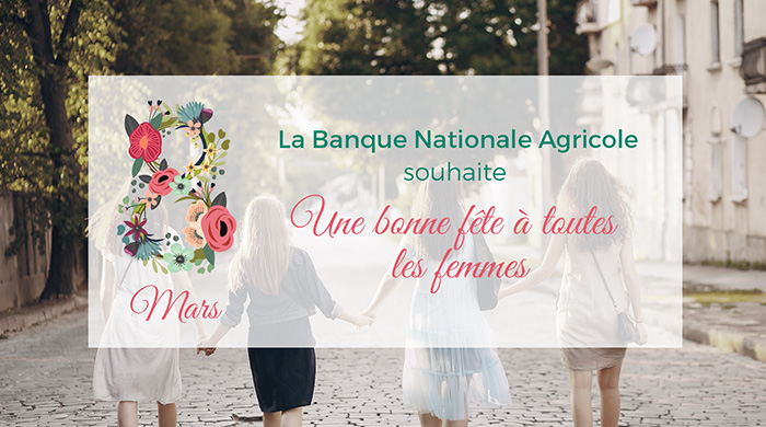 La Banque Nationale Agricole souhaite une bonne fête à toutes les femmes